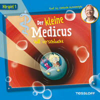 Der kleine Medicus. Hörspiel 1. Voll verschluckt