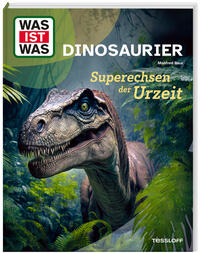 WAS IST WAS Dinosaurier. Superechsen der Urzeit