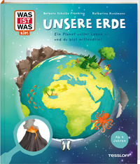 WAS IST WAS Kids Unsere Erde. Ein Planet voller Leben – und du bist mittendrin!
