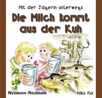 Die Milch kommt aus der Kuh