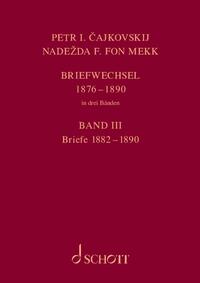 P. I. Tschaikowsky und N. von Meck / Petr I. Cajkovskij und Nadezda F. fon Mekk. Briefwechsel