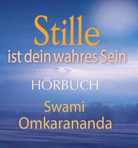 Stille ist dein wahres Sein – Audio CD