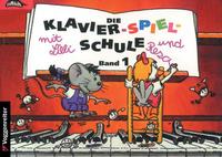 Die Klavier-Spiel-Schule. Klavierspielschule mit Lilli & Resa für... / Die Klavier-Spiel-Schule. Klavierspielschule mit Lilli & Resa für...