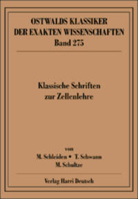 Klassische Schriften zur Zellenlehre (Schleiden, Schwann, Schultze)