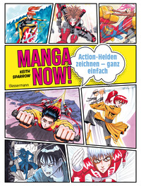Manga Now! - Action-Helden zeichnen - ganz einfach