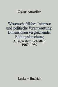 Wissenschaftliches Interesse und politische Verantwortung: Dimensionen vergleichender Bildungsforschung