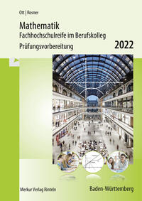 Mathematik - Fachhochschulreife im Berufskolleg Prüfungsvorbereitung 2022