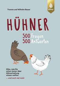 Hühner - 500 Fragen, 500 Antworten