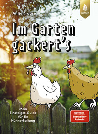Im Garten gackert's