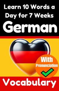 German Vocabulary Builder: Learn 10 German Words a Day for 7 Weeks | The Daily German Challenge