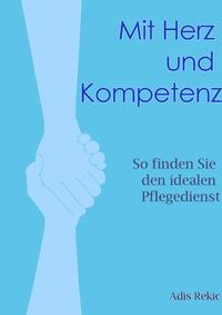 Mit Herz und Kompetenz: So finden Sie den idealen Pflegedienst