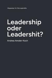 Leadership oder Leadershit?