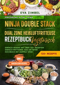 Ninja Double Stack & Dual Zone Heißluftfritteuse Rezeptbuch Vegetarisch