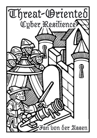 Threat-Oriented Cyber Resilience: Balancing Risk and Reward Through Prevention, Detection, and Mitigation