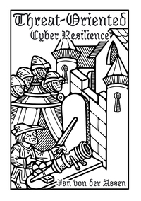 Threat-Oriented Cyber Resilience: Balancing Risk and Reward Through Prevention, Detection, and Mitigation