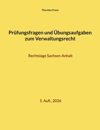 Prüfungsfragen und Übungsaufgaben zum Verwaltungsrecht