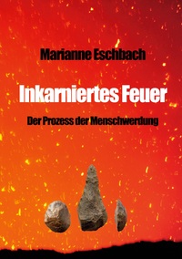 Inkarniertes Feuer