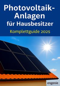 Photovoltaik-Anlagen für Hausbesitzer – Komplettguide 2025