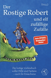 Der Rostige Robert und elf zufällige Zufälle - Band 1