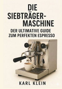 Die Siebträgermaschine