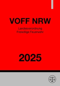 Landesverordnung Freiwillige Feuerwehr - VOFF NRW 2025