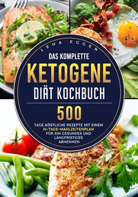 Das komplette Ketogene -Diät Kochbuch
