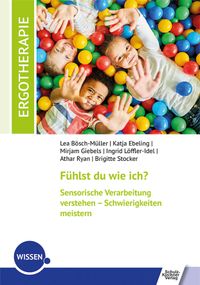 Fühlst du wie ich? Sensorische Verarbeitung verstehen – Schwierigkeiten meistern