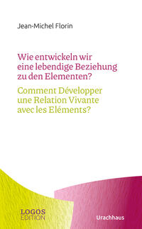 Wie entwickeln wir eine lebendige Beziehung zu den Elementen? / Comment Développer une Relation Vivante avec les Eléments?