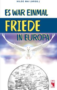 Es war einmal Friede in Europa