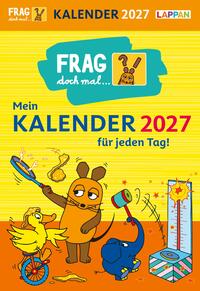 Frag doch mal ... die Maus: Tageskalender 2027 – Mein Kalender für jeden Tag!