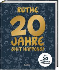 20 Jahre Shit happens!