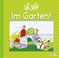 Uli Stein: Freizeit & Beruf: Im Garten!