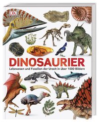 Unsere Welt in 1000 Bildern. Dinosaurier