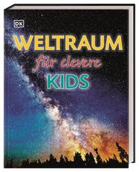 Wissen für clevere Kids. Weltraum für clevere Kids