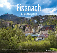 Eisenach – Die Wartburgstadt - Ein Bildband in drei Sprachen (deutsch / english / français)