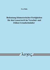 Bedeutung feinmotorischer Fertigkeiten für den Leseerwerb im Vorschul- und frühen Grundschulalter