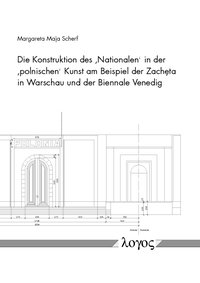 Die Konstruktion des 'Nationalen' in der 'polnischen' Kunst am Beispiel der Zach ceta in Warschau und der Biennale Venedig