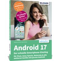 Android 17 - Der schnelle Smartphone-Einstieg - Für Einsteiger ohne Vorkenntnisse