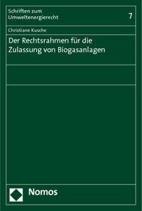 Der Rechtsrahmen für die Zulassung von Biogasanlagen