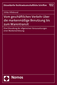 Vom geschäftlichen Verkehr über die markenmäßige Benutzung bis zum Warentransit