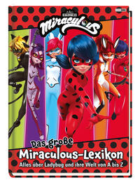 Das große Miraculous-Lexikon - Alles über Ladybug und ihre Welt von A bis Z