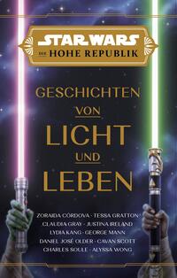 Star Wars: Die Hohe Republik - Geschichten von Licht und Leben