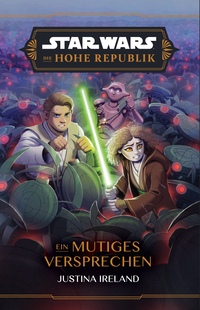 Star Wars Jugendroman: Die Hohe Republik - Ein mutiges Versprechen