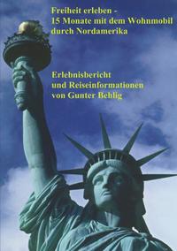 Freiheit erleben - 15 Monate mit dem Wohnmobil durch Nordamerika