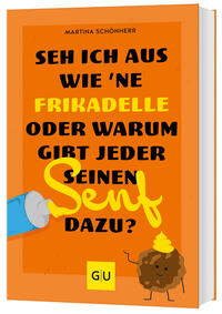 Seh ich aus wie 'ne Frikadelle oder warum gibt jeder seinen Senf dazu?