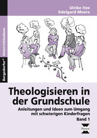 Theologisieren in der Grundschule - Band 1