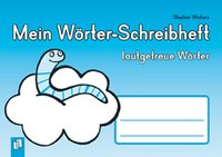 Mein Wörter-Schreibheft – lautgetreue Wörter