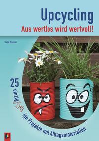 Upcycling – Aus wertlos wird wertvoll!