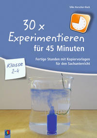 30 x Experimentieren für 45 Minuten – Klasse 2-4