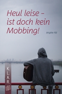 Heul leise - ist doch kein Mobbing!